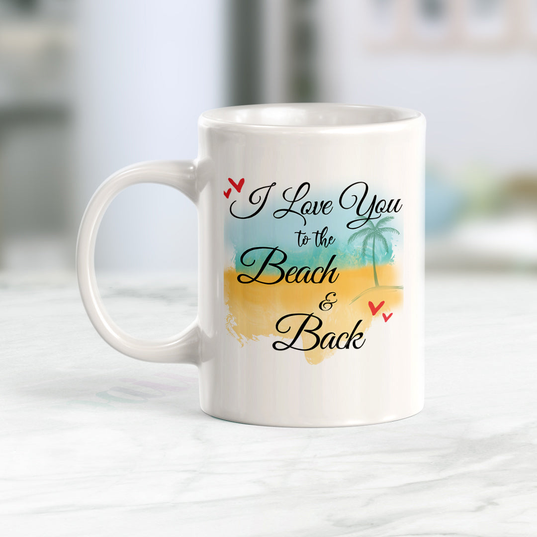 I Love You To The Beach And Back Coffee Mug