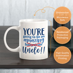 You're going to be an amazing (babysitter) Uncle!! Novelty Coffee Mug Drinkware Gift