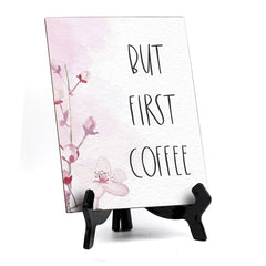 But First Coffee Table Sign with Easel, Floral Vine Design (6 x 8")