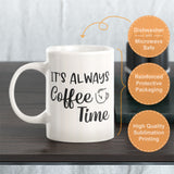 It's Always Coffee Time Coffee Mug