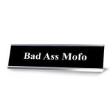Bad Ass Mofo, Black and White, Office Gift Desk Sign (2 x 8