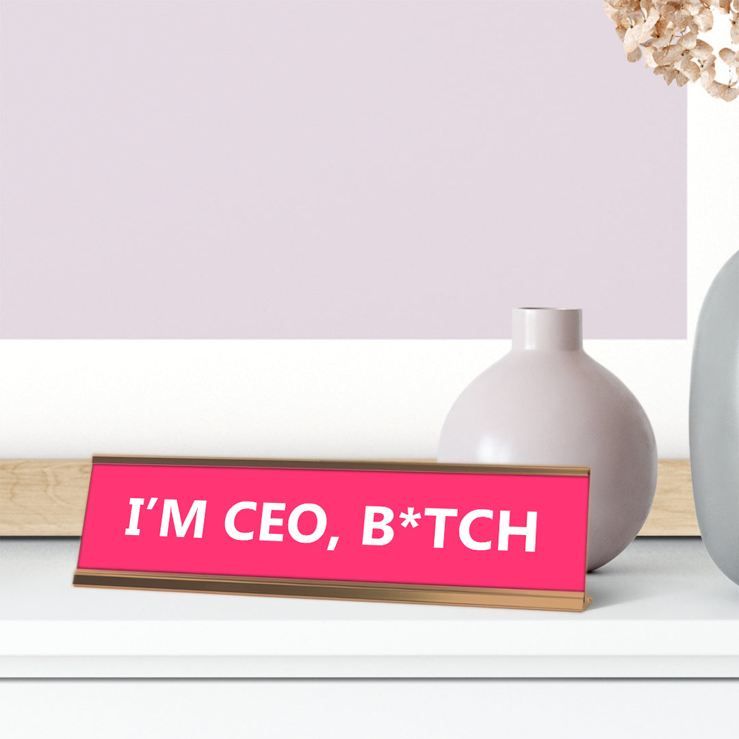 I'm CEO B*tch, Pink Novelty, Rose Gold Frame, Novelty Nameplate Desk Sign (2x8)