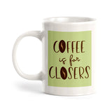 Coffee is for closers Coffee Mug
