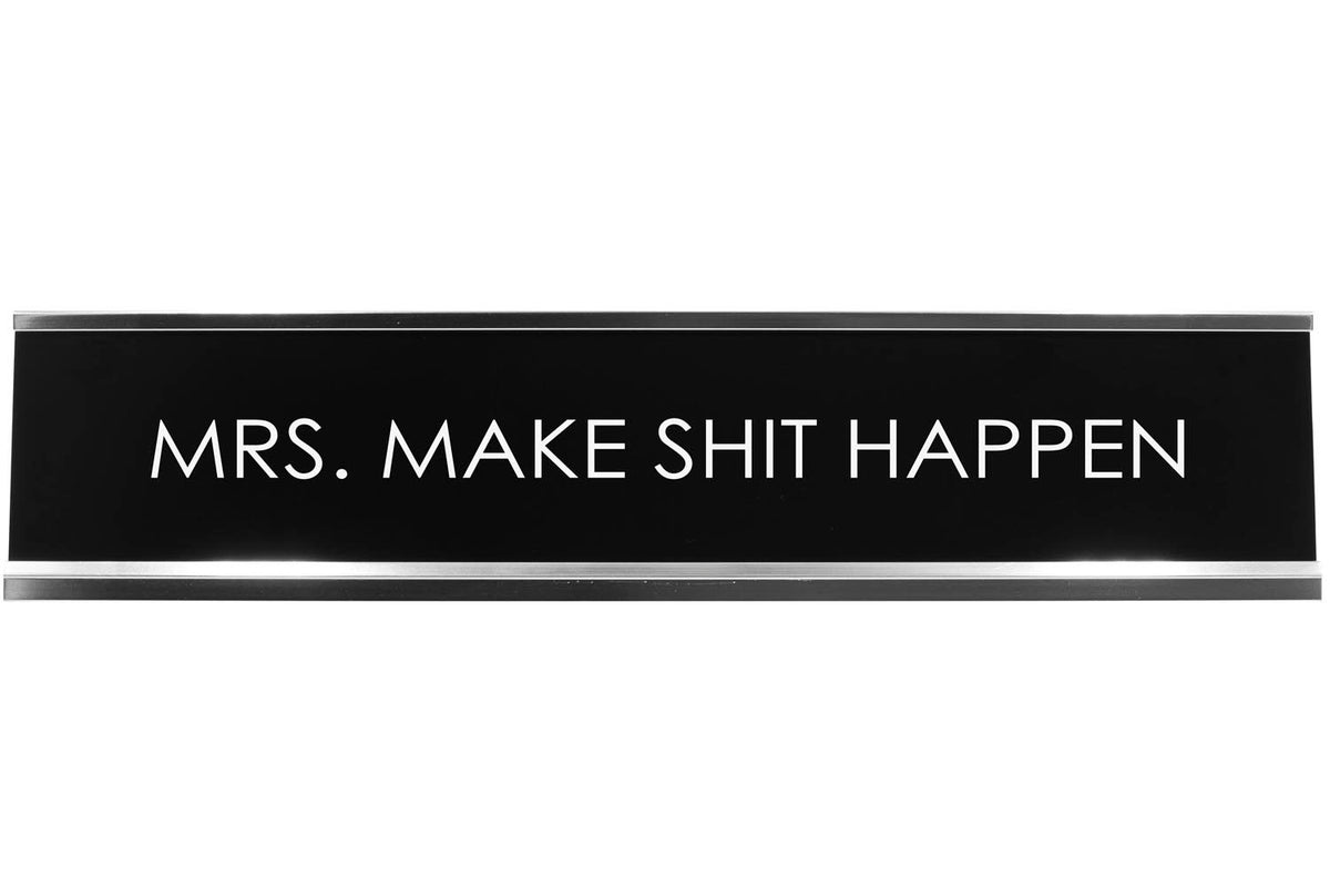 Mrs. Make Shit Happen Novelty Desk Sign
