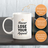 Never Lose Your Appeal Coffee Mug