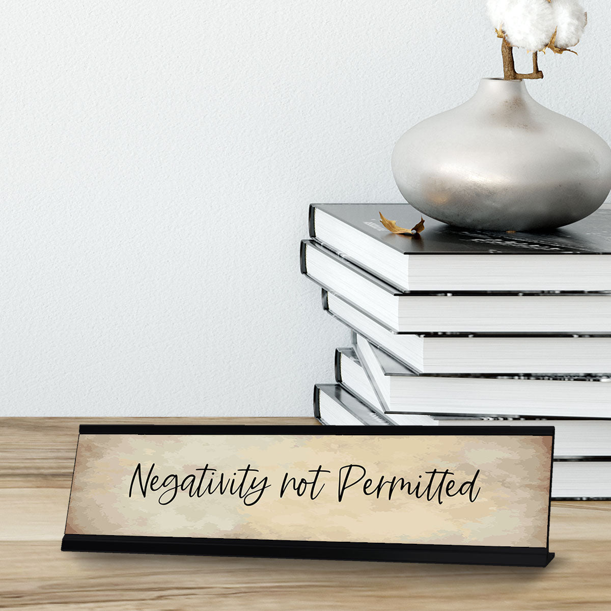 Negativity not Permitted, Motivational Desk Sign (2 x 8")