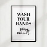 Wash Your Hands You Filthy Animal UNFRAMED Print Home Décor,Bathroom Quote Wall Art