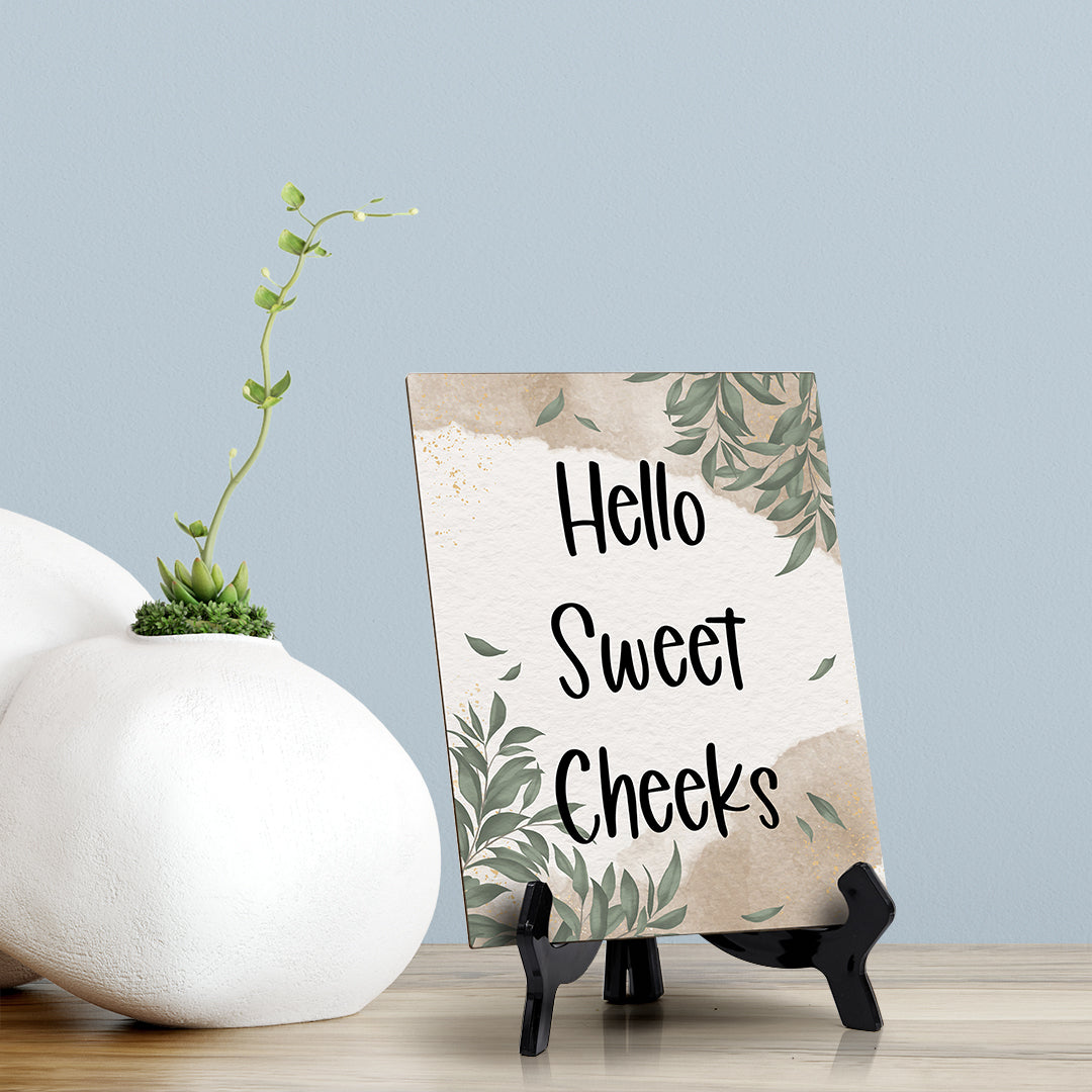 Hello Sweet Cheeks Wipe Your Butt Table Sign with Green Leaves Design (6 x 8")