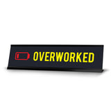 Overworked, Battery Black Frame, Desk Sign (2x8”)