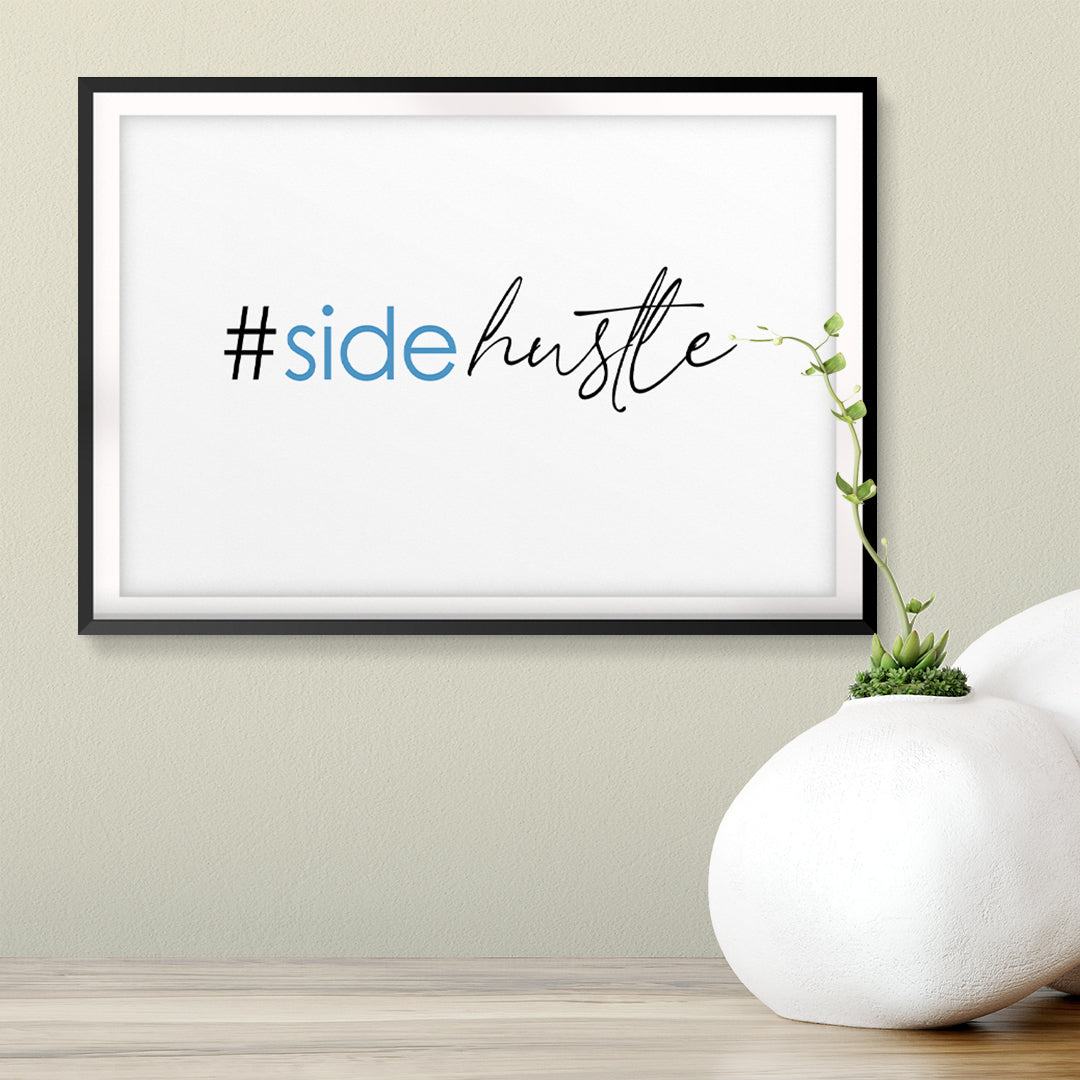 #Sidehustle UNFRAMED Print Inspirational Wall Art