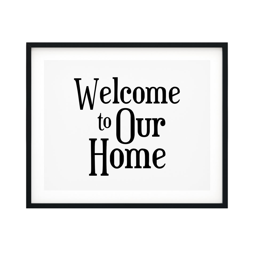 Welcome To Our Home UNFRAMED Print Home & Family Decor Wall Art