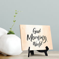 Good Morning Table or Counter Sign with Easel Stand, 6" x 8"