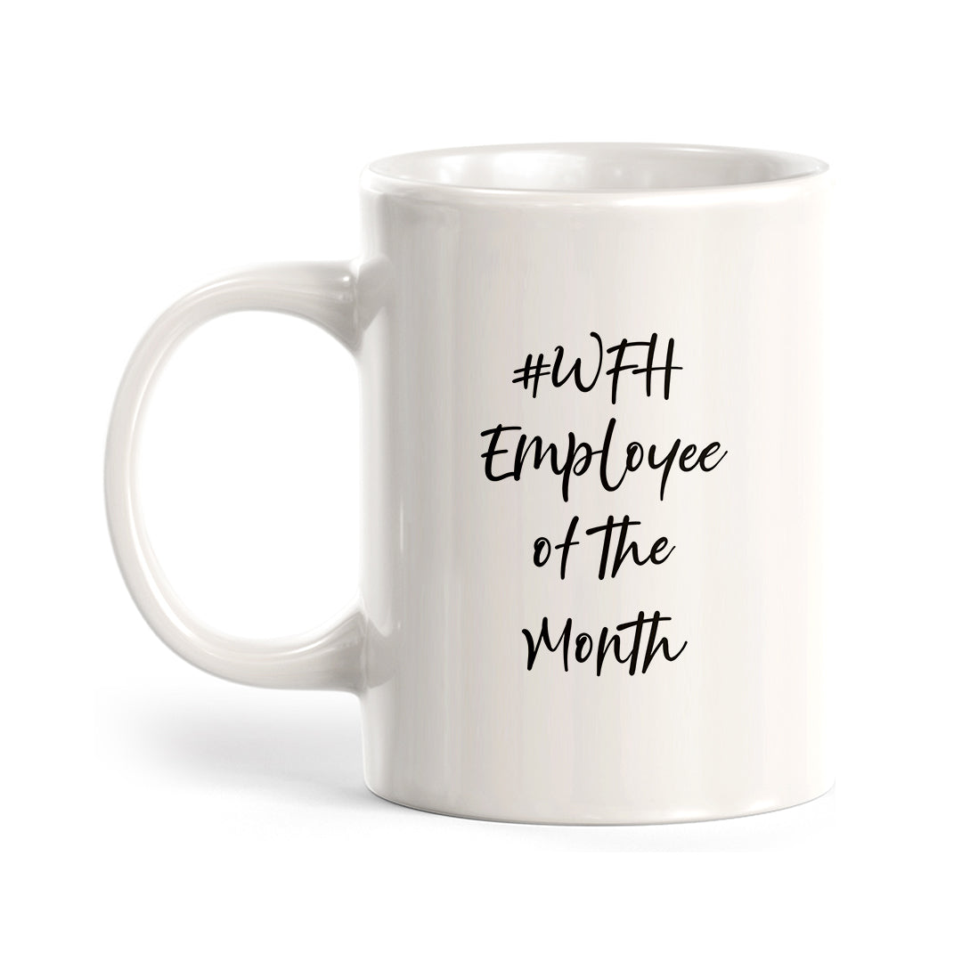 #WFH Employee of the Month Coffee Mug