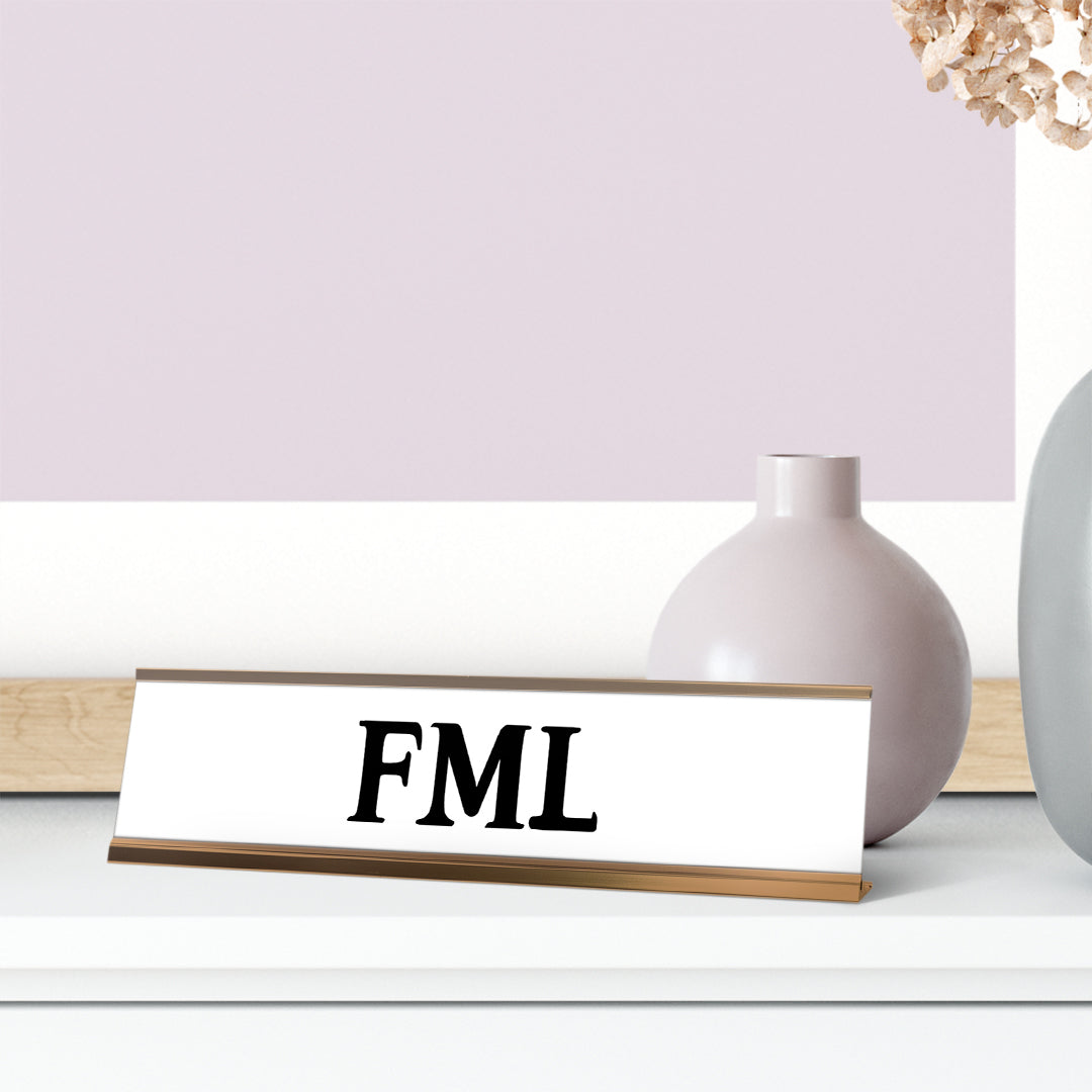 FML Desk Sign, novelty nameplate (2 x 8")