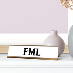 FML Desk Sign, novelty nameplate (2 x 8")