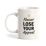 Never Lose Your Appeal Coffee Mug