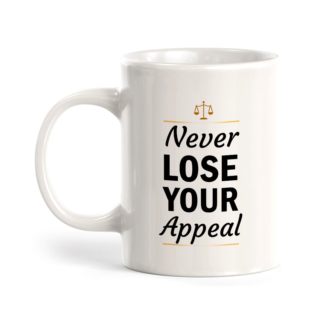 Never Lose Your Appeal Coffee Mug