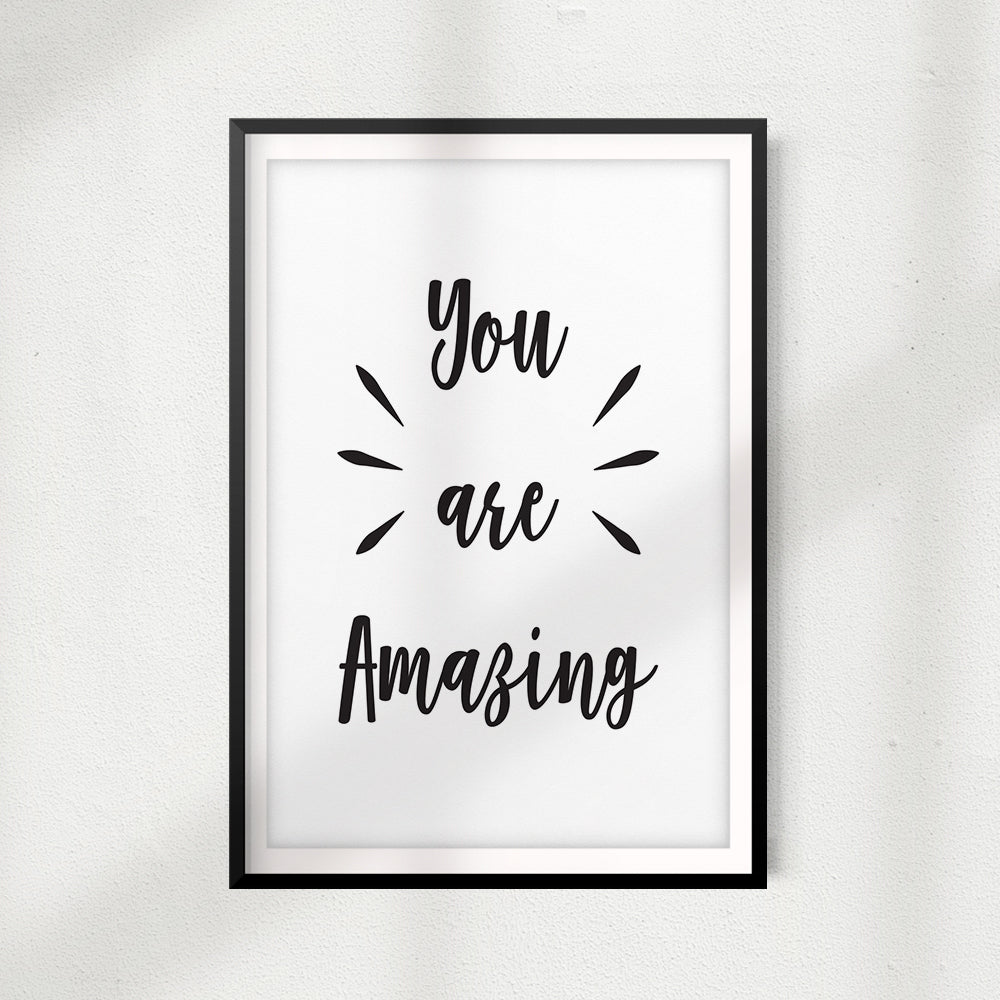 You Are Amazing UNFRAMED Print Quote Wall Art