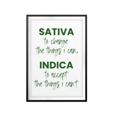 Sativa To Change The Things I Can, Indica To Accept The Things I Can't UNFRAMED Print Stoner Wall Art