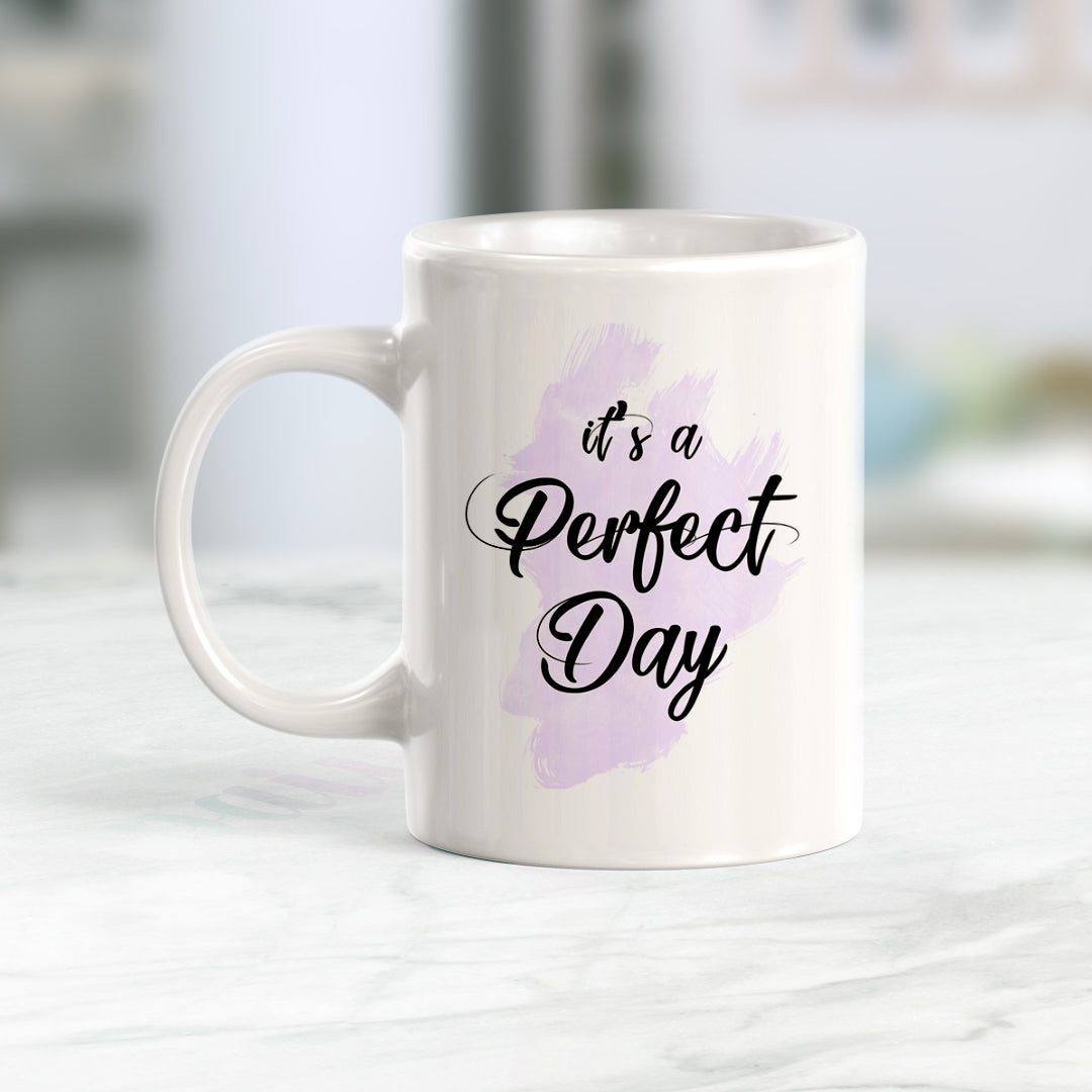 It's A Perfect Day Coffee Mug