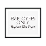 Employees Only Beyond This Point UNFRAMED Print Business & Events Decor Wall Art