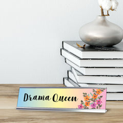 Drama Queen, Floral Designer Series Desk Sign Nameplate (2 x 8")