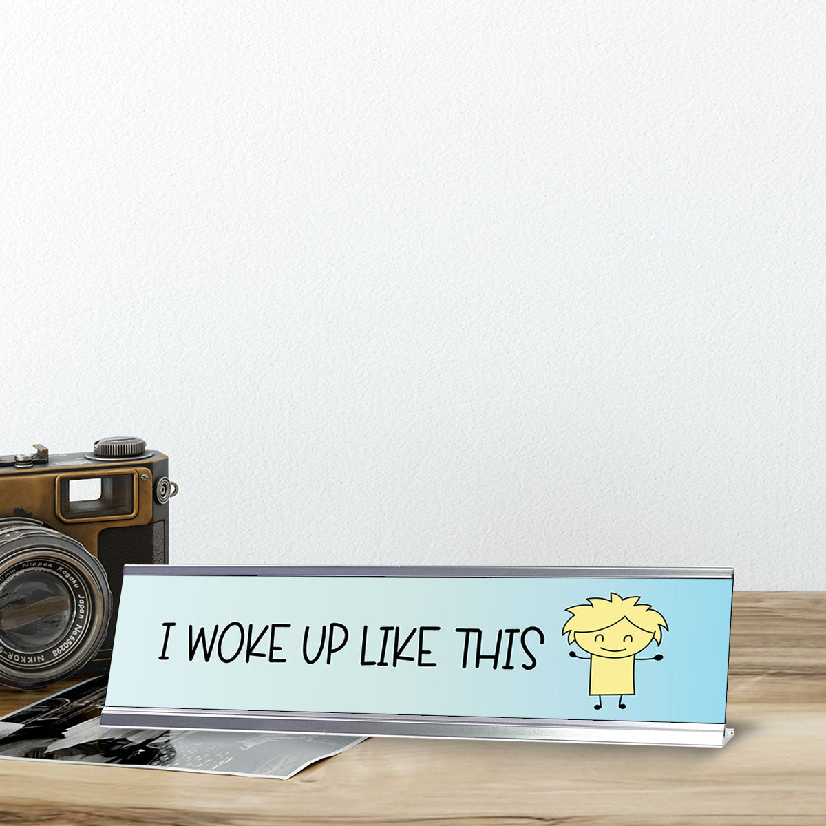 I Woke Up Like This, Stick People Series Desk Sign (2 x 8")