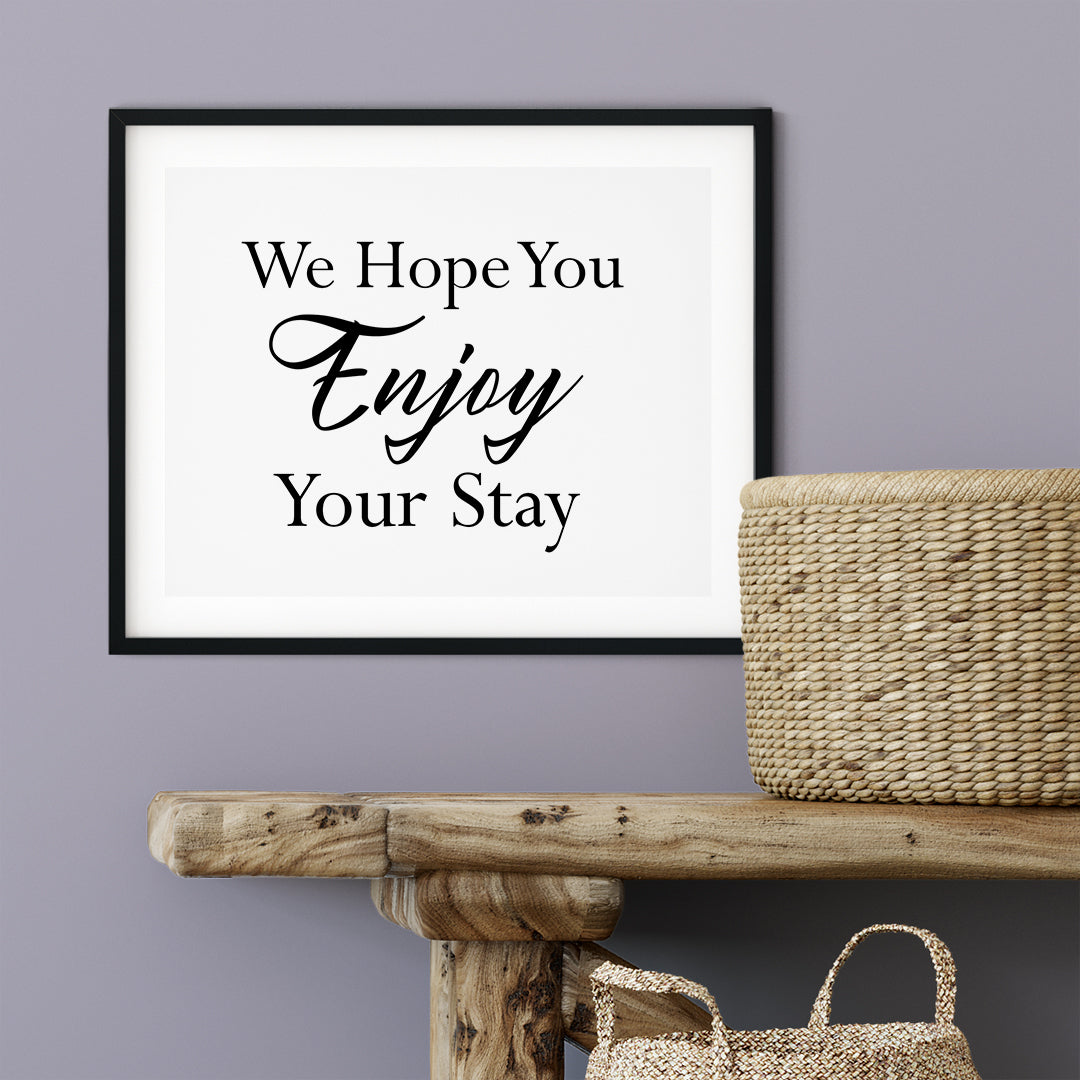 We Hope You Enjoy Your Stay UNFRAMED Print Business & Events Decor Wall Art