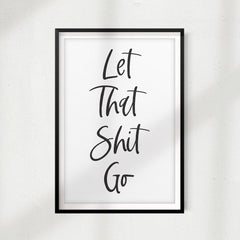 Let That Shit Go UNFRAMED Print Home Décor,Bathroom Quote Wall Art