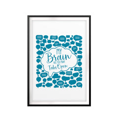 My Brain Has Too Many Tabs Open UNFRAMED Print Décor Wall Art