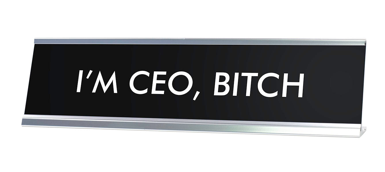 I'M CEO, BITCH Novelty Desk Sign