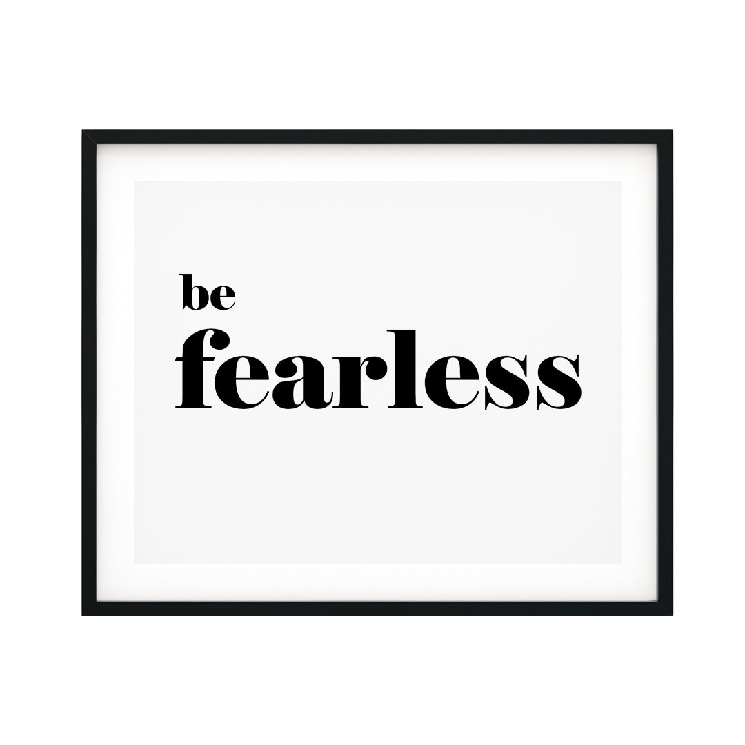 Be Fearless UNFRAMED Print Inspirational Wall Art