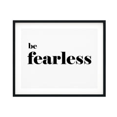 Be Fearless UNFRAMED Print Inspirational Wall Art