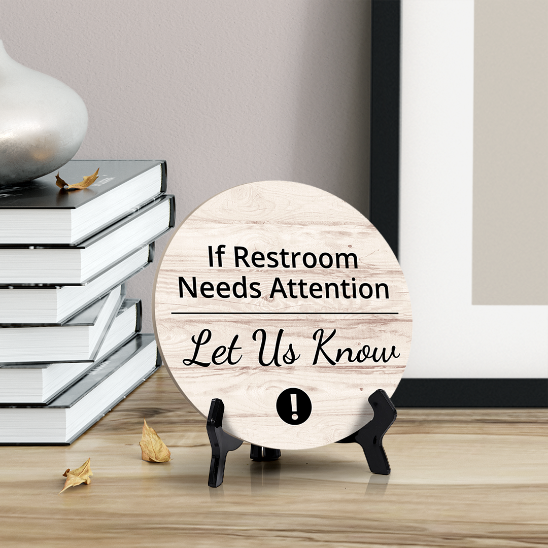 Round If Restroom Needs Attention Let Us Know, Decorative Bathroom Table Sign with Acrylic Easel