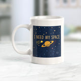 I need my space Coffee Mug