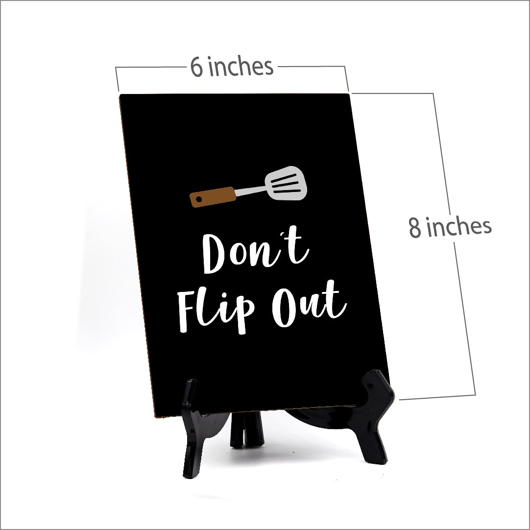 Signs ByLITA Don't Flip Out, Table Sign, 6" x 8"