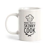 Never Trust A Skinny Cook Coffee Mug