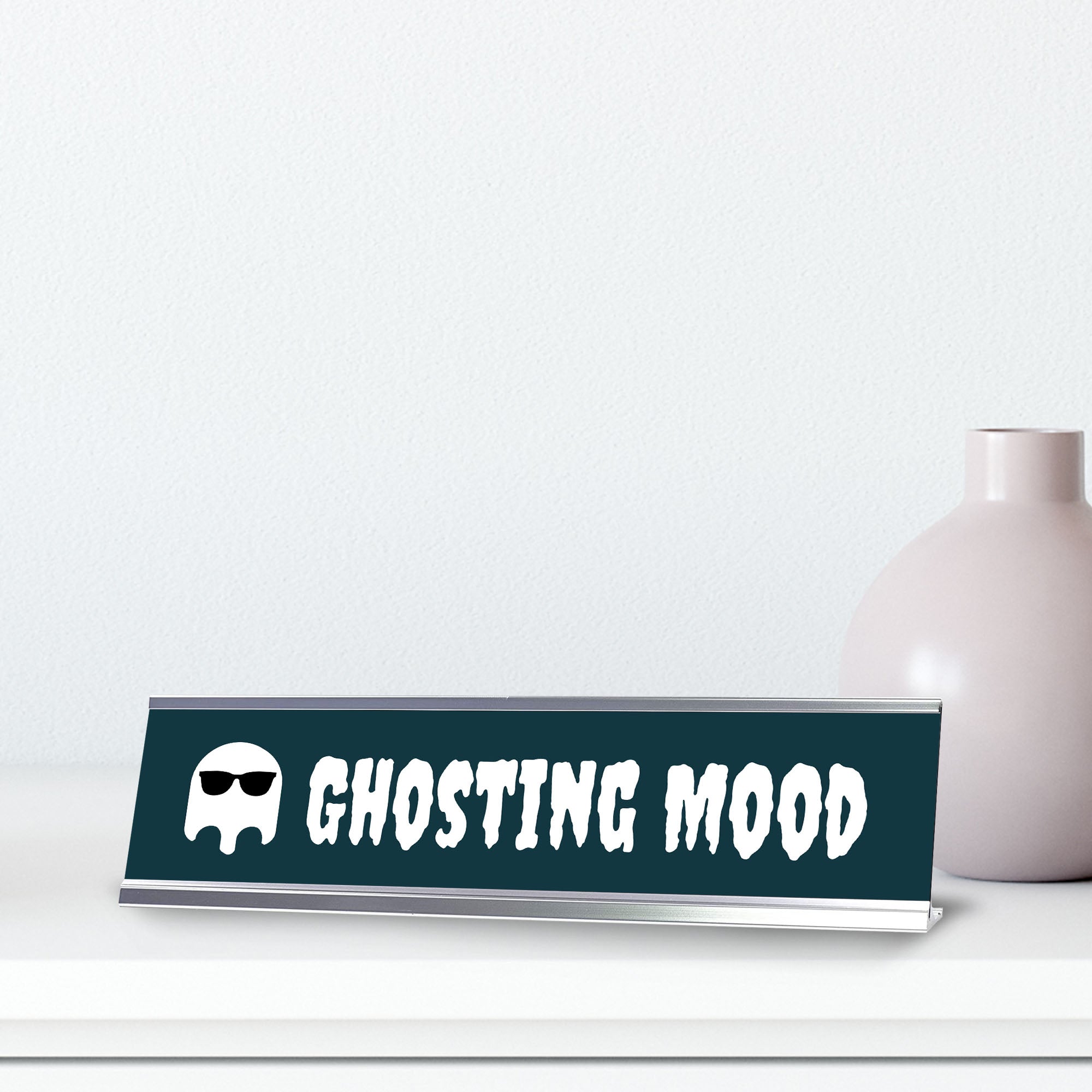 Ghosting mood, Silver Frame Desk Sign (2x8)