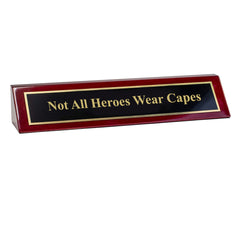 Piano Finished Rosewood Novelty Engraved Desk Name Plate 'Not All Heroes Wear Capes', 2" x 8", Black/Gold Plate