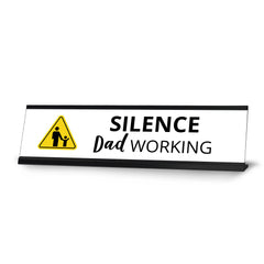Silence Dad Working, Black Frame Desk Sign (2x8¨)