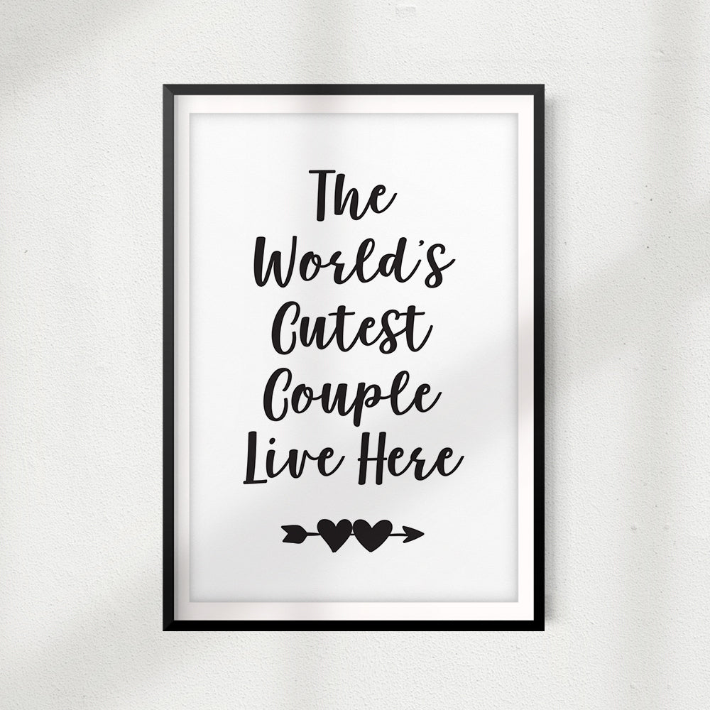 The World's Cutest Couple Live Here UNFRAMED Print Home Décor, Quote Wall Art