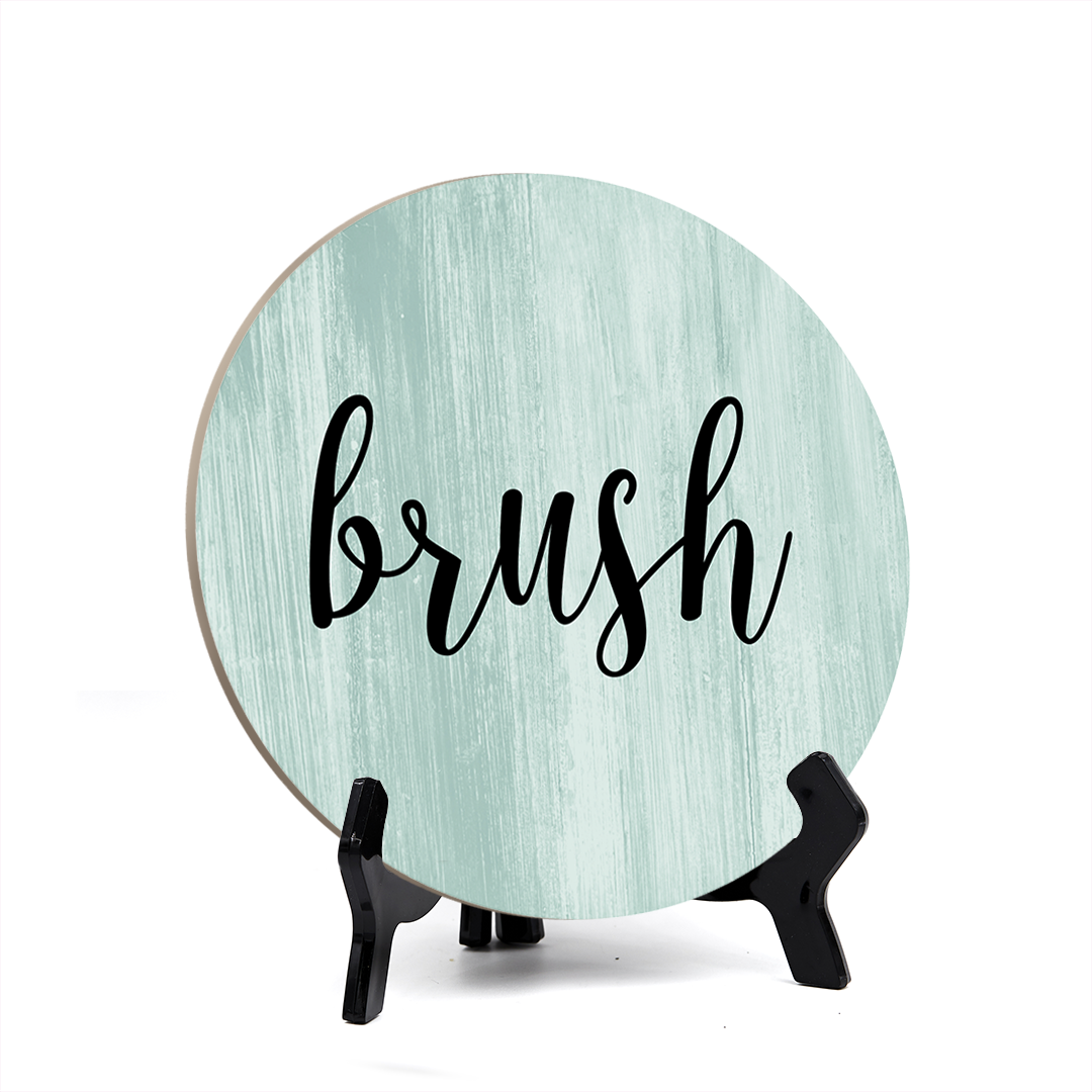 Round Brush, Decorative Bathroom Table Sign with Acrylic Easel (5 x 5")