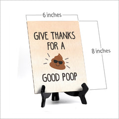 Give thanks for a good poop Table or Counter Sign with Easel Stand, 6" x 8"