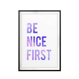 Be Nice First UNFRAMED Print Décor Wall Art