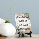 Please Remain Seated For The Entire Performance Table Sign with Green Leaves Design (6 x 8")