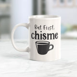 But First, Chisme Coffee Mug