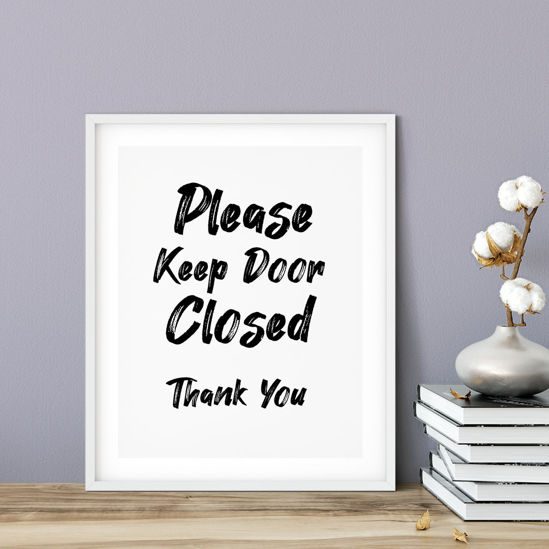 Please Keep Door Closed Thank You UNFRAMED Print Business & Events Decor Wall Art