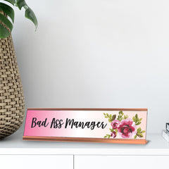 Bad Ass Manager, Floral Designer Desk Sign (2 x 8")