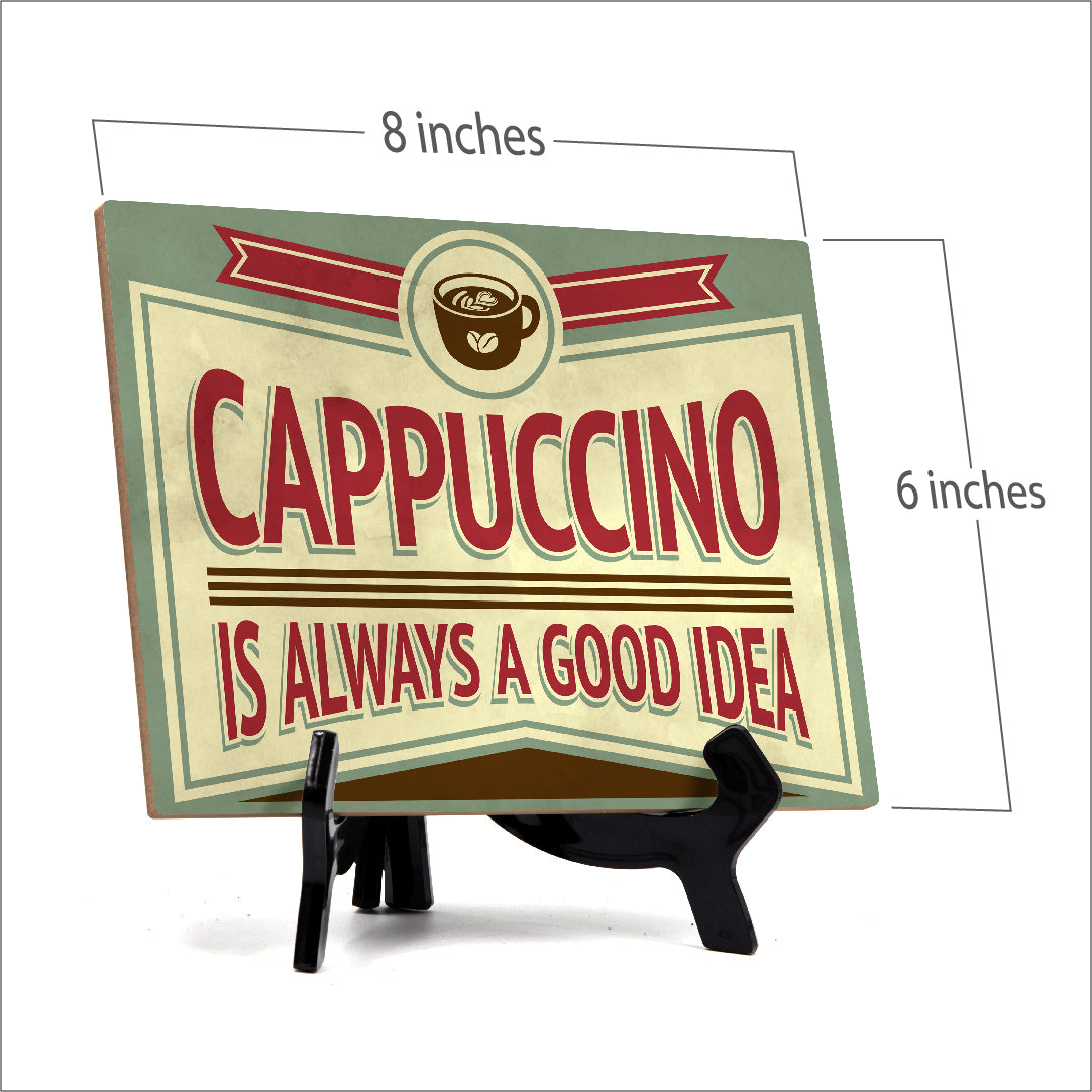 Signs ByLITA Cappuccino is always a good idea, Table Sign (8 x 6")