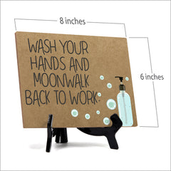 Signs ByLITA Wash Your Hands And Moonwalk Back To Work, Hygiene Sign, 6" x 8"